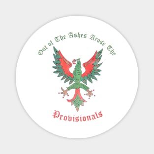 Out of the Ashes Rose the Provisionals - Irish History Magnet